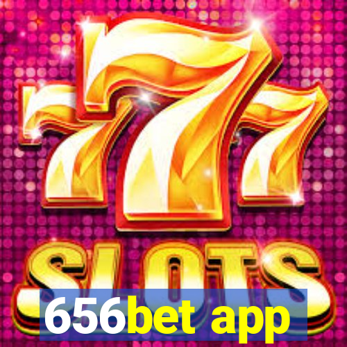 656bet app